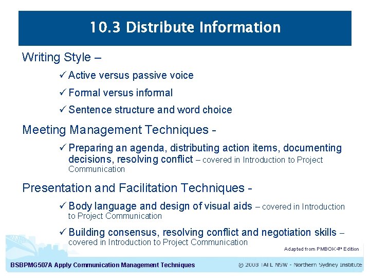 10. 3 Distribute Information Writing Style – ü Active versus passive voice ü Formal