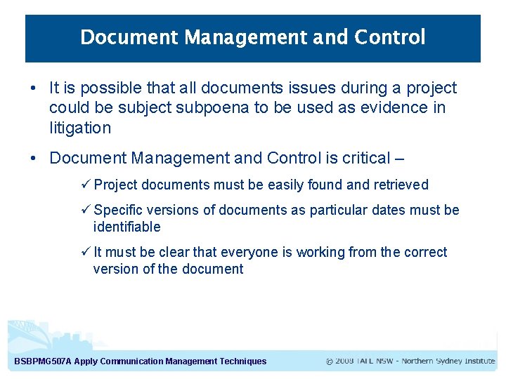 Document Management and Control • It is possible that all documents issues during a