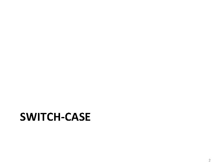 SWITCH-CASE 2 