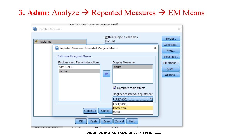 3. Adım: Analyze Repeated Measures EM Means Öğr. Gör. Dr. Ebru KAYA BAŞAR -