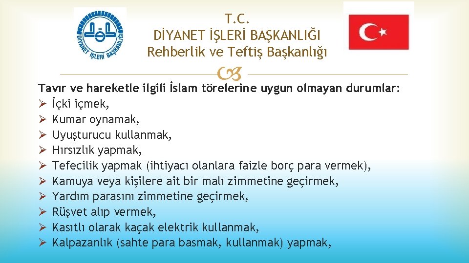 T. C. DİYANET İŞLERİ BAŞKANLIĞI Rehberlik ve Teftiş Başkanlığı Tavır ve hareketle ilgili İslam