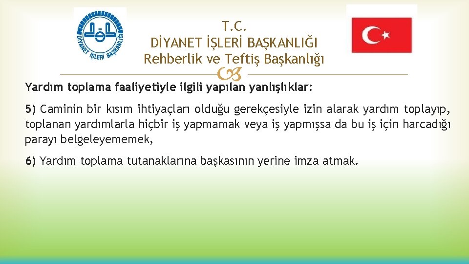 T. C. DİYANET İŞLERİ BAŞKANLIĞI Rehberlik ve Teftiş Başkanlığı Yardım toplama faaliyetiyle ilgili yapılan