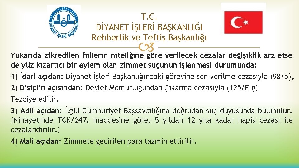 T. C. DİYANET İŞLERİ BAŞKANLIĞI Rehberlik ve Teftiş Başkanlığı Yukarıda zikredilen fiillerin niteliğine göre