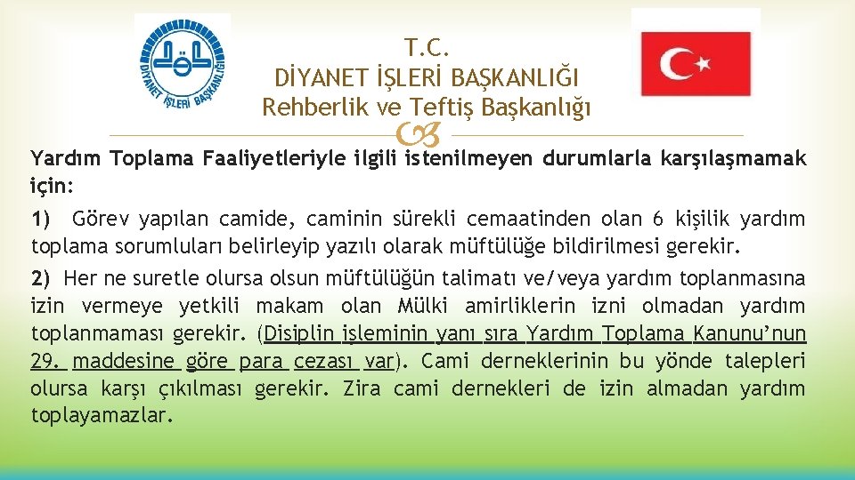 T. C. DİYANET İŞLERİ BAŞKANLIĞI Rehberlik ve Teftiş Başkanlığı Yardım Toplama Faaliyetleriyle ilgili istenilmeyen