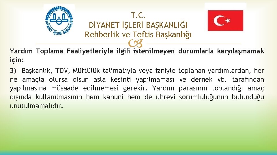 T. C. DİYANET İŞLERİ BAŞKANLIĞI Rehberlik ve Teftiş Başkanlığı Yardım Toplama Faaliyetleriyle ilgili istenilmeyen