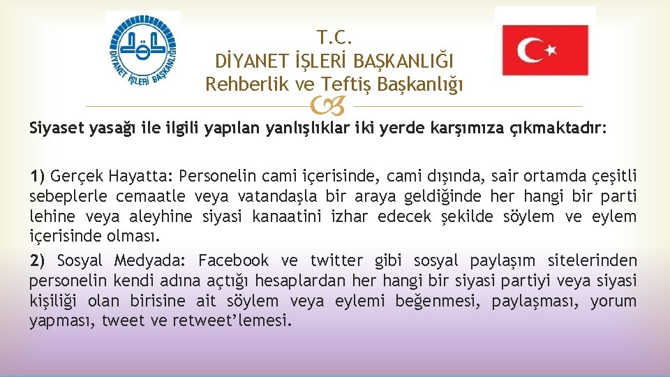 T. C. DİYANET İŞLERİ BAŞKANLIĞI Rehberlik ve Teftiş Başkanlığı Siyaset yasağı ile ilgili yapılan