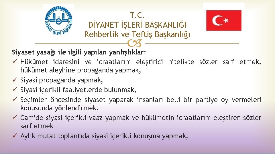 T. C. DİYANET İŞLERİ BAŞKANLIĞI Rehberlik ve Teftiş Başkanlığı Siyaset yasağı ile ilgili yapılan