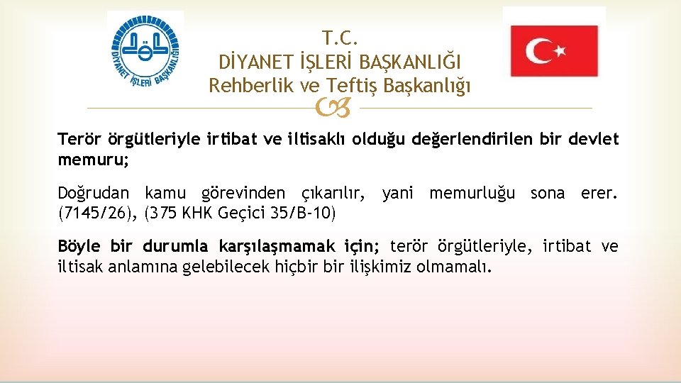 T. C. DİYANET İŞLERİ BAŞKANLIĞI Rehberlik ve Teftiş Başkanlığı Terör örgütleriyle irtibat ve iltisaklı