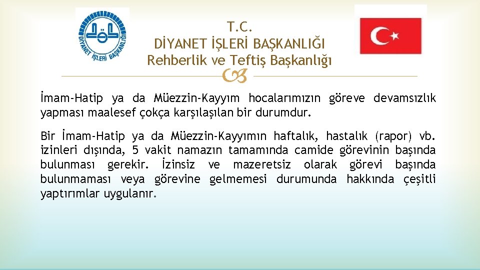 T. C. DİYANET İŞLERİ BAŞKANLIĞI Rehberlik ve Teftiş Başkanlığı İmam-Hatip ya da Müezzin-Kayyım hocalarımızın