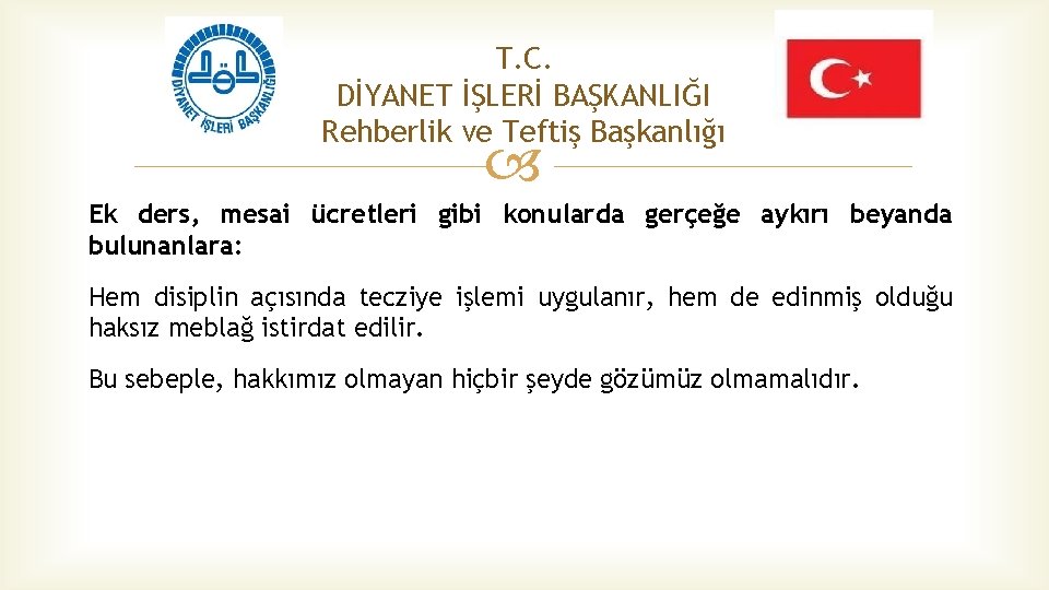 T. C. DİYANET İŞLERİ BAŞKANLIĞI Rehberlik ve Teftiş Başkanlığı Ek ders, mesai ücretleri gibi