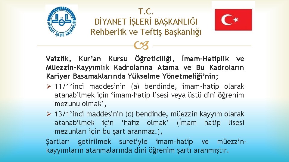 T. C. DİYANET İŞLERİ BAŞKANLIĞI Rehberlik ve Teftiş Başkanlığı Vaizlik, Kur’an Kursu Öğreticiliği, İmam-Hatiplik