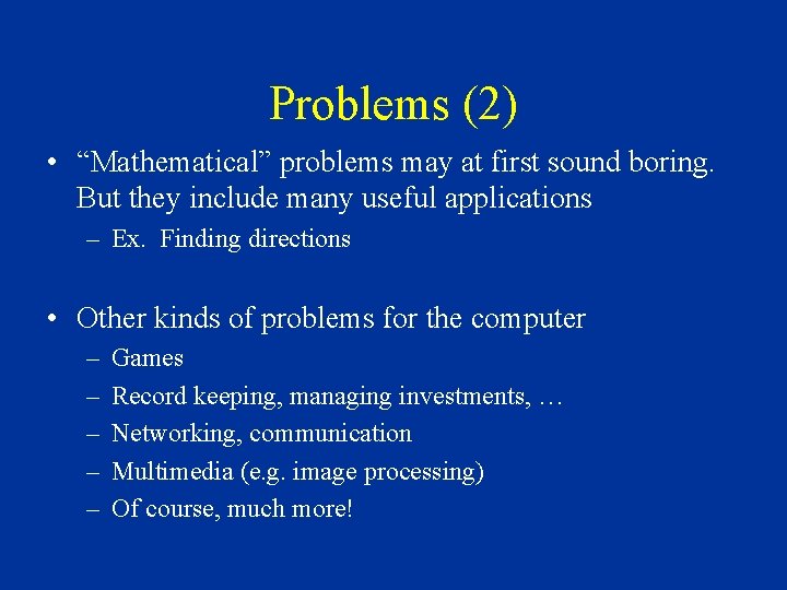 Problems (2) • “Mathematical” problems may at first sound boring. But they include many Problems (2) • “Mathematical” problems may at first sound boring. But they include many