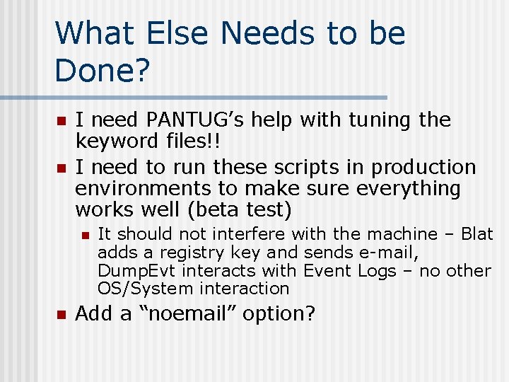 What Else Needs to be Done? n n I need PANTUG’s help with tuning