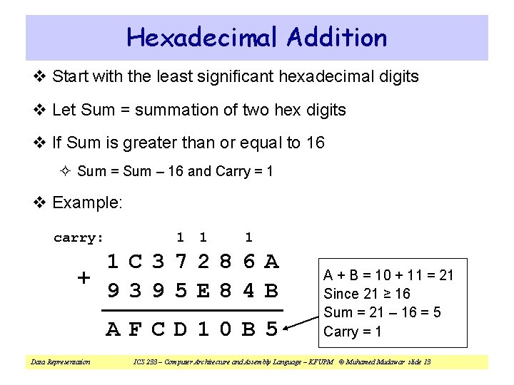 Hexadecimal Addition v Start with the least significant hexadecimal digits v Let Sum = Hexadecimal Addition v Start with the least significant hexadecimal digits v Let Sum =