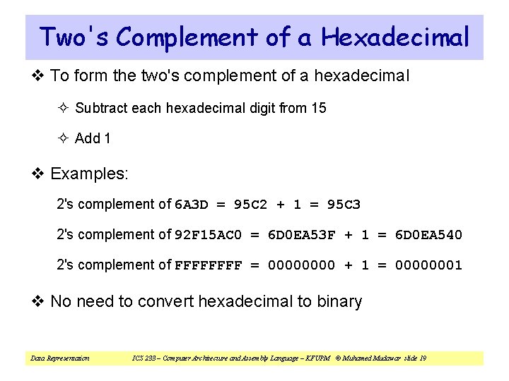 Two's Complement of a Hexadecimal v To form the two's complement of a hexadecimal Two's Complement of a Hexadecimal v To form the two's complement of a hexadecimal