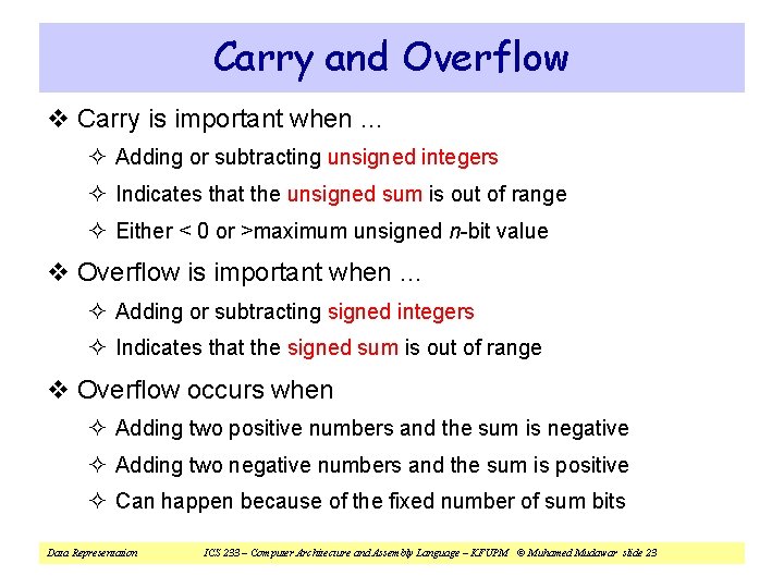 Carry and Overflow v Carry is important when … ² Adding or subtracting unsigned Carry and Overflow v Carry is important when … ² Adding or subtracting unsigned