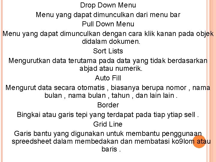 Drop Down Menu yang dapat dimunculkan dari menu bar Pull Down Menu yang dapat