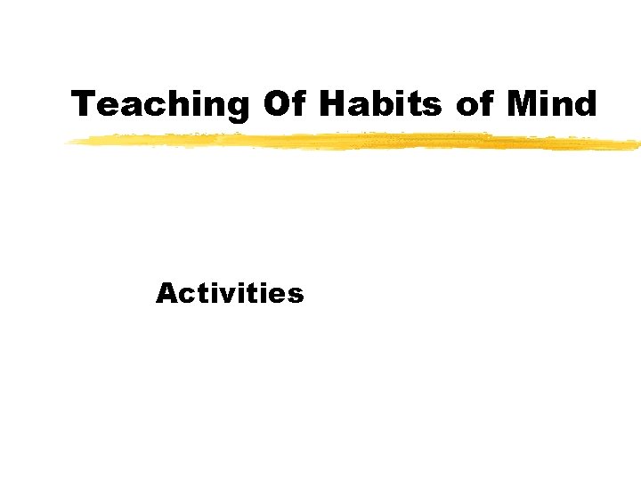 Teaching Of Habits of Mind Activities 