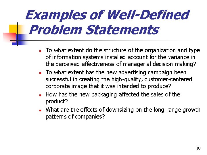 Examples of Well-Defined Problem Statements n n To what extent do the structure of