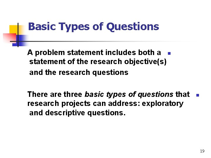 Basic Types of Questions A problem statement includes both a n statement of the