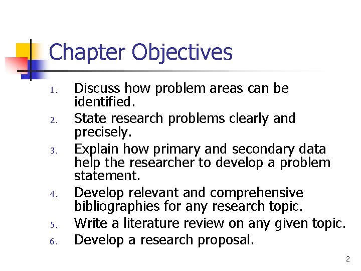 Chapter Objectives 1. 2. 3. 4. 5. 6. Discuss how problem areas can be