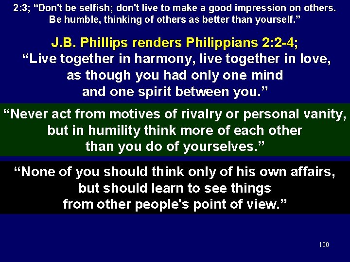 2: 3; “Don't be selfish; don't live to make a good impression on others.