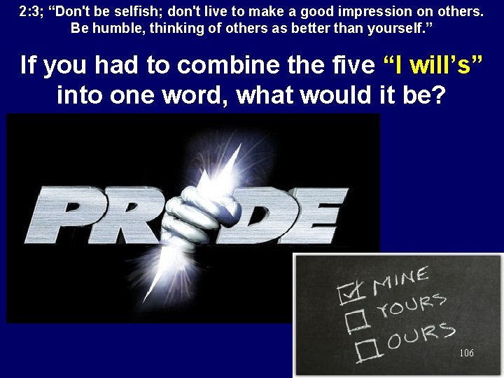 2: 3; “Don't be selfish; don't live to make a good impression on others.