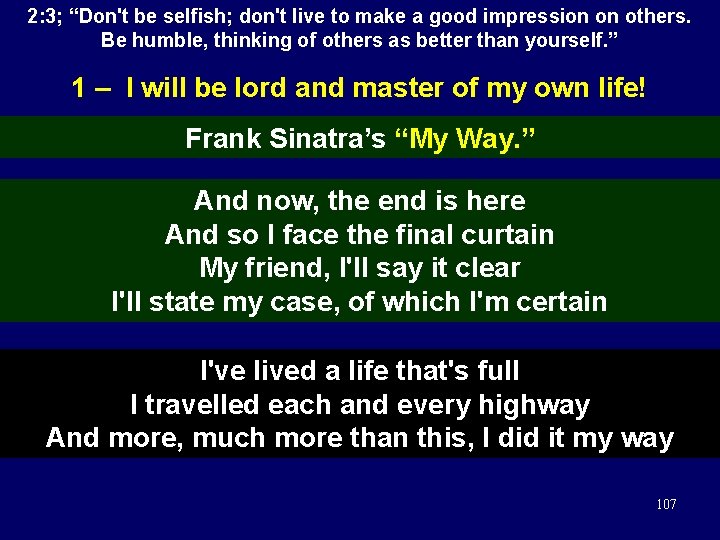 2: 3; “Don't be selfish; don't live to make a good impression on others.