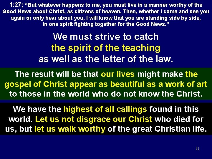1: 27; “But whatever happens to me, you must live in a manner worthy