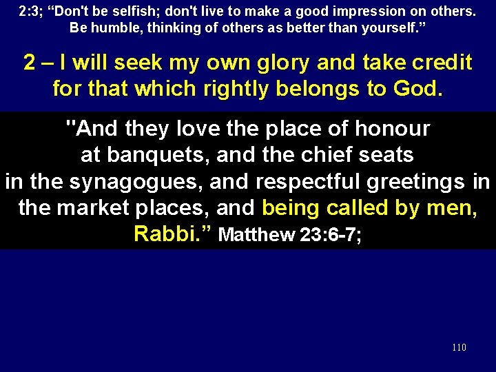 2: 3; “Don't be selfish; don't live to make a good impression on others.