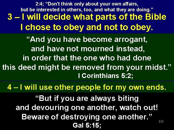 2: 4; “Don't think only about your own affairs, but be interested in others,