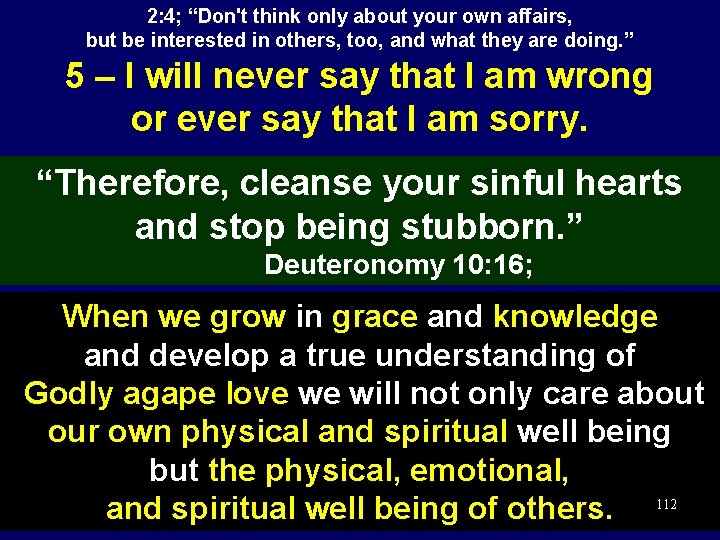 2: 4; “Don't think only about your own affairs, but be interested in others,