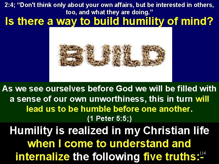 2: 4; “Don't think only about your own affairs, but be interested in others,