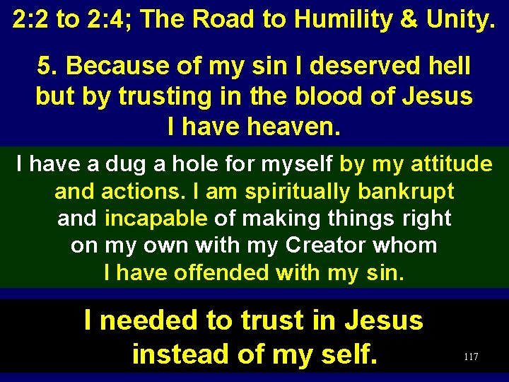 2: 2 to 2: 4; The Road to Humility & Unity. 5. Because of