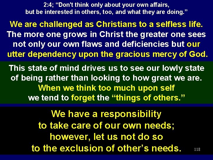 2: 4; “Don't think only about your own affairs, but be interested in others,
