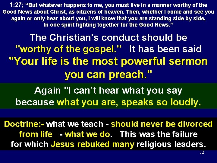 1: 27; “But whatever happens to me, you must live in a manner worthy