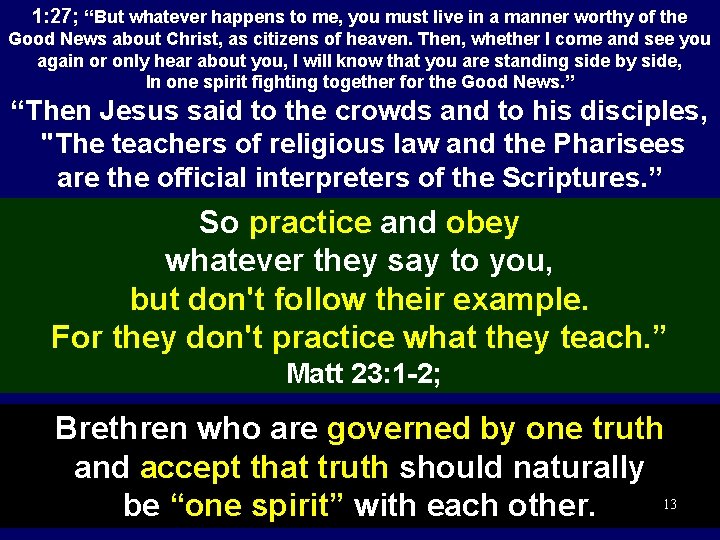 1: 27; “But whatever happens to me, you must live in a manner worthy