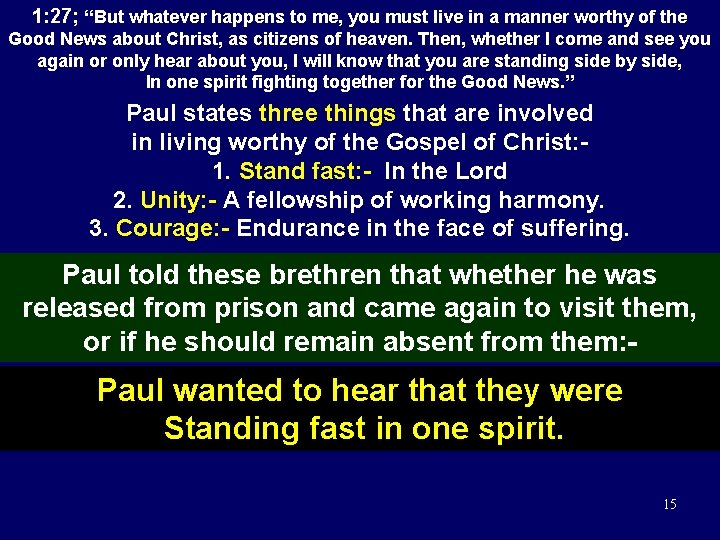1: 27; “But whatever happens to me, you must live in a manner worthy