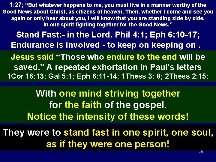 1: 27; “But whatever happens to me, you must live in a manner worthy
