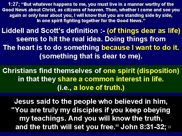 1: 27; “But whatever happens to me, you must live in a manner worthy
