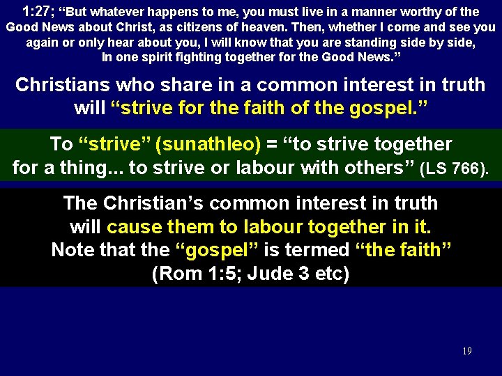 1: 27; “But whatever happens to me, you must live in a manner worthy
