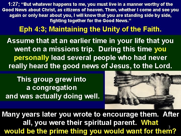 1: 27; “But whatever happens to me, you must live in a manner worthy