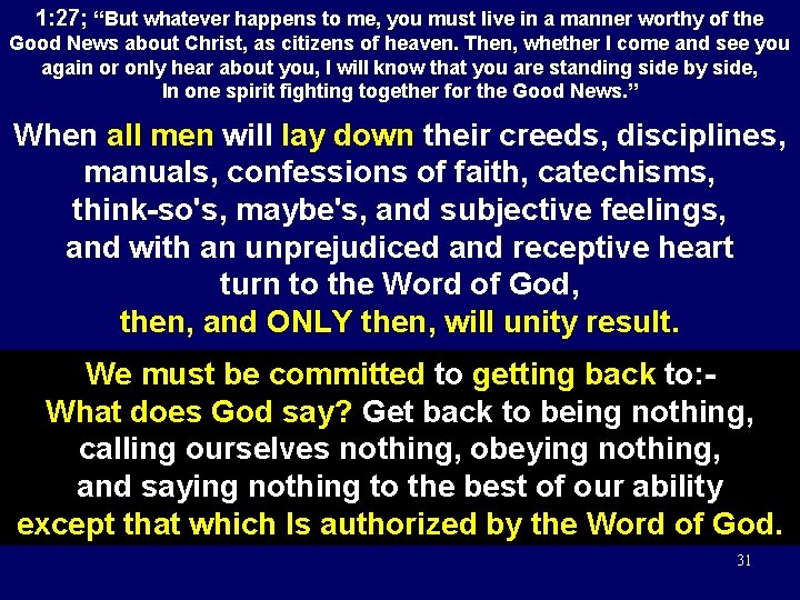 1: 27; “But whatever happens to me, you must live in a manner worthy