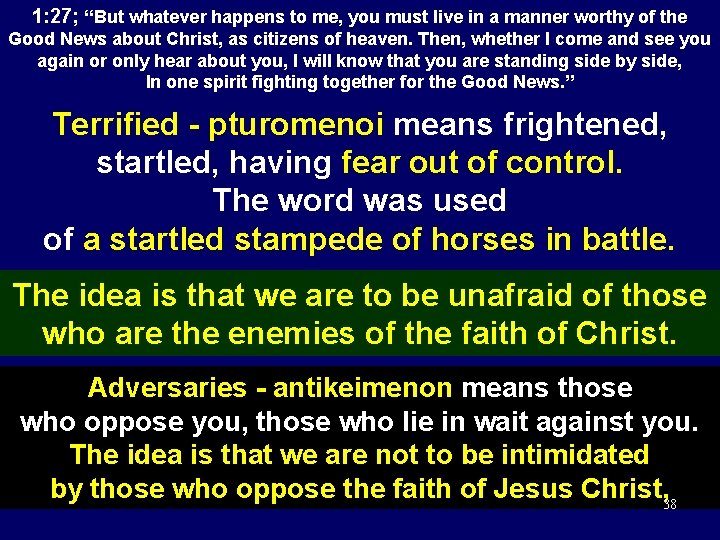 1: 27; “But whatever happens to me, you must live in a manner worthy
