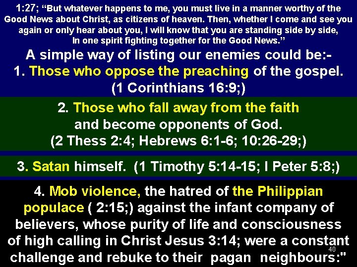 1: 27; “But whatever happens to me, you must live in a manner worthy
