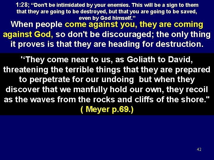 1: 28; “Don't be intimidated by your enemies. This will be a sign to