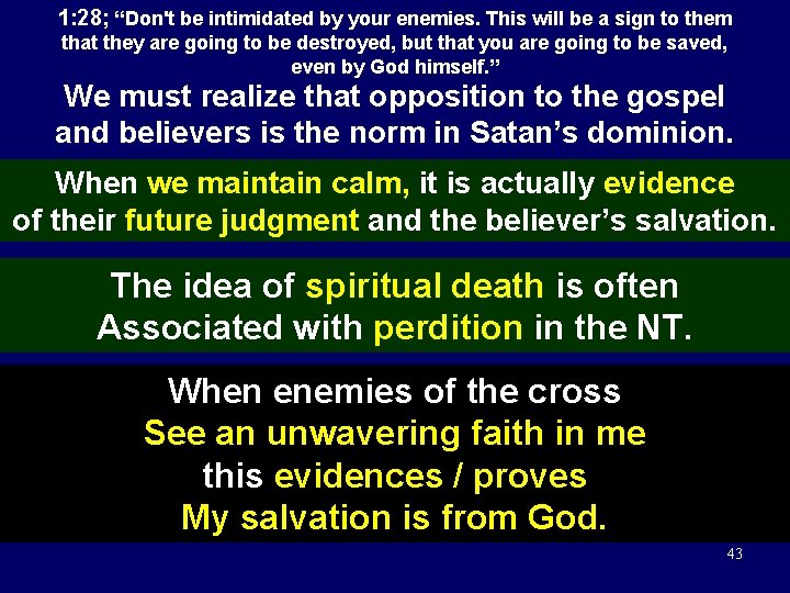 1: 28; “Don't be intimidated by your enemies. This will be a sign to