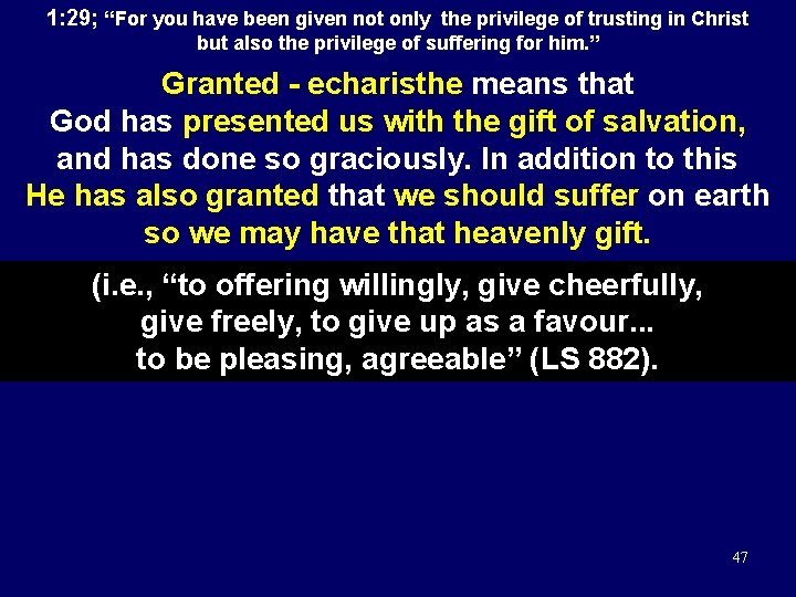 1: 29; “For you have been given not only the privilege of trusting in