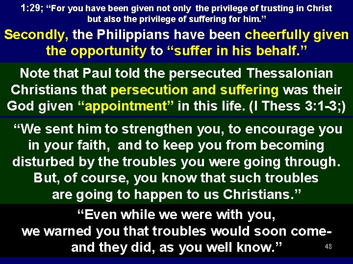 1: 29; “For you have been given not only the privilege of trusting in