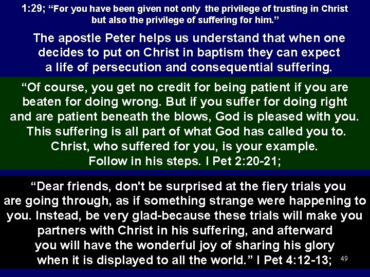 1: 29; “For you have been given not only the privilege of trusting in